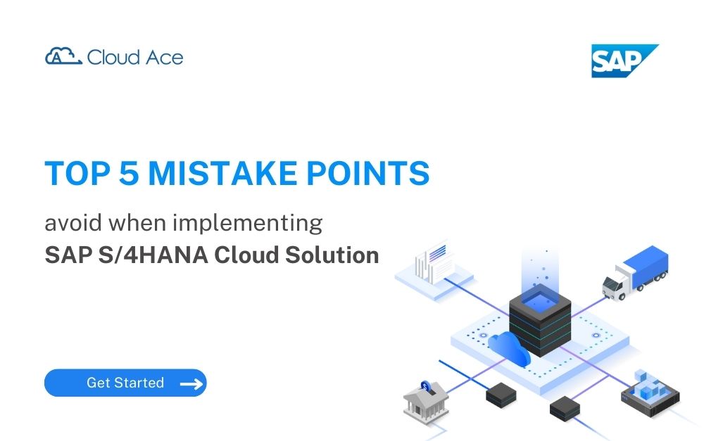 Top 5 Sai Lầm Khi Triển Khai Giải Pháp Đám Mây SAP S 4HANA