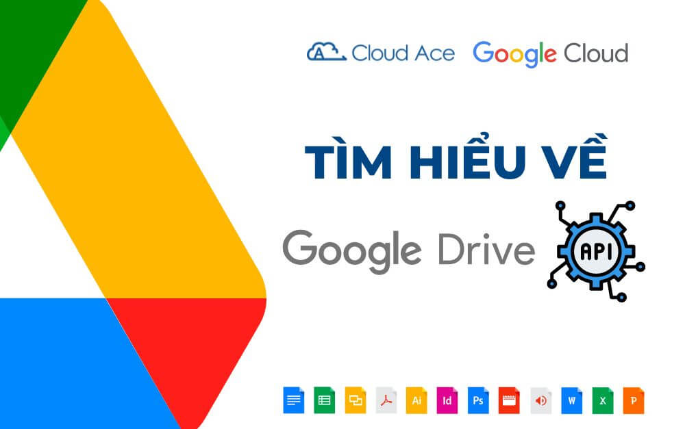 cloud-ace-gi-i-thi-u-google-drive-api